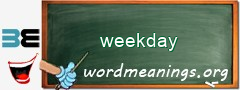 WordMeaning blackboard for weekday